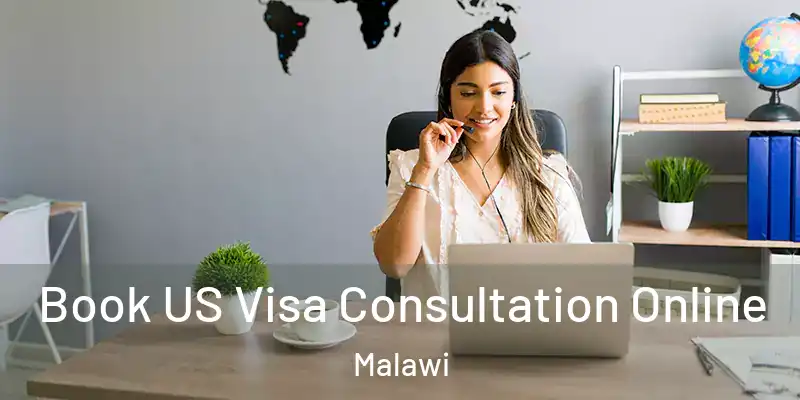  Book US Visa Consultation Online Malawi