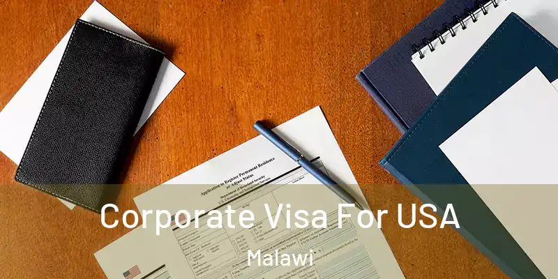  Corporate Visa For USA Malawi