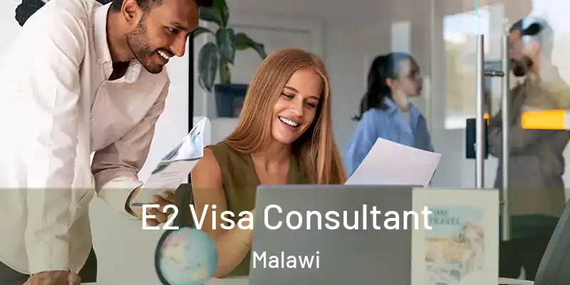  E2 Visa Consultant Malawi