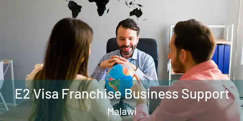  E2 Visa Franchise Business Support Malawi