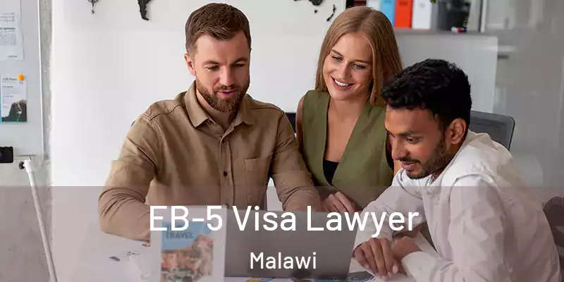  EB-5 Visa Lawyer Malawi