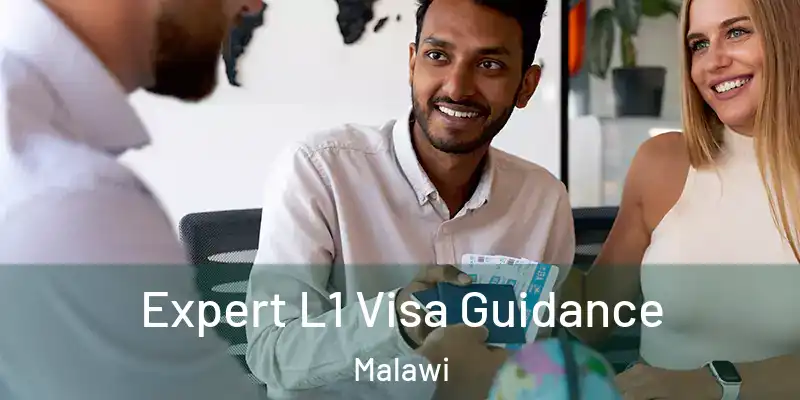  Expert L1 Visa Guidance Malawi