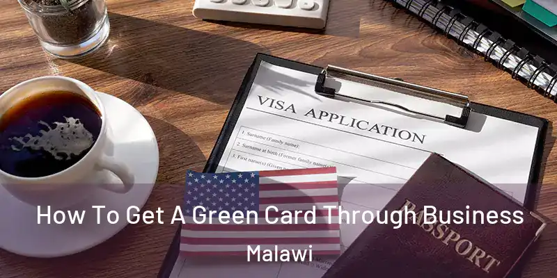  How To Get A Green Card Through Business Malawi