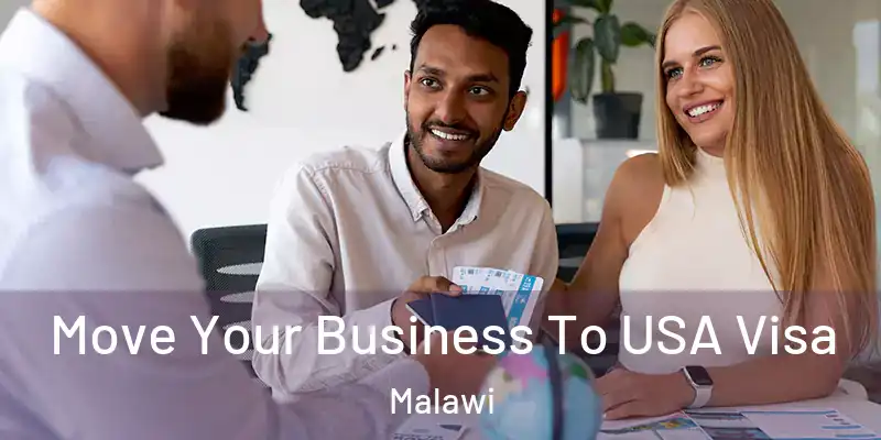  Move Your Business To USA Visa Malawi