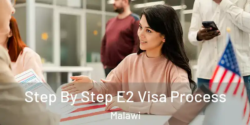  Step By Step E2 Visa Process Malawi