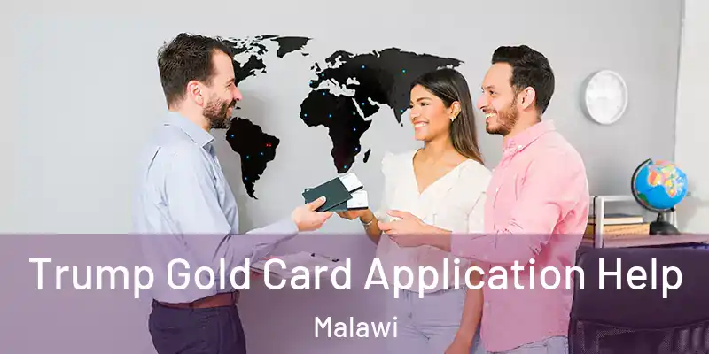  Trump Gold Card Application Help Malawi