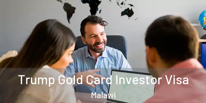 Trump Gold Card Investor Visa Malawi