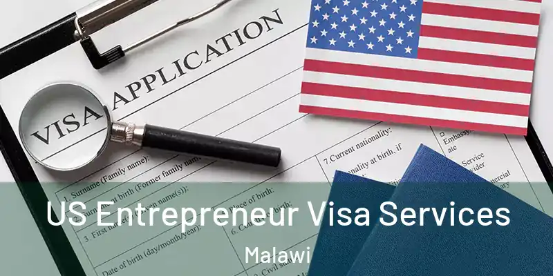  US Entrepreneur Visa Services Malawi
