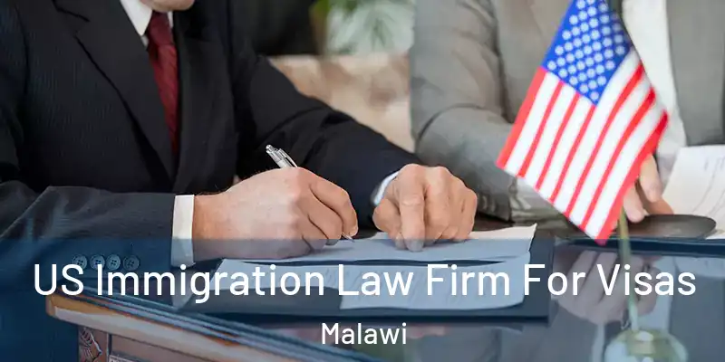  US Immigration Law Firm For Visas Malawi