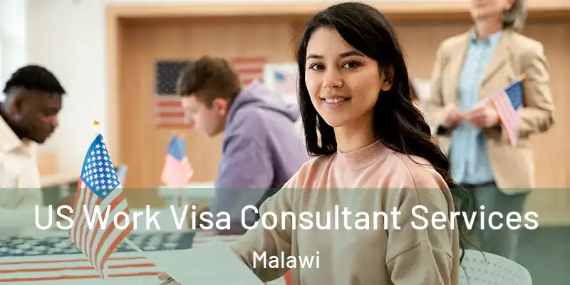  US Work Visa Consultant Services Malawi